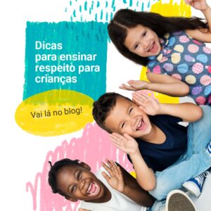 Dicas para ensinar respeito para crianças